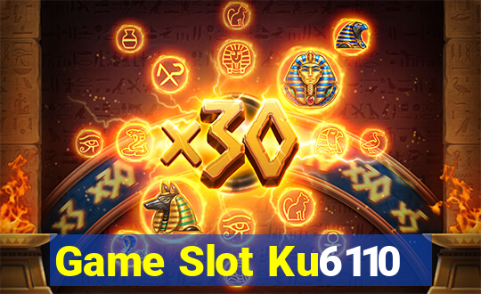 Game Slot Ku6110