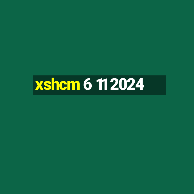 xshcm 6 11 2024