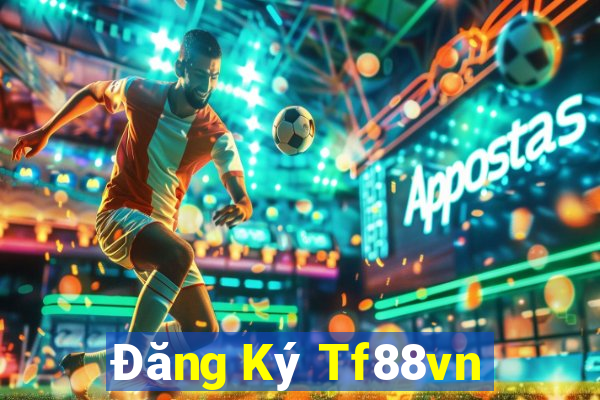 Đăng Ký Tf88vn