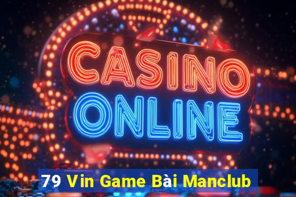 79 Vin Game Bài Manclub