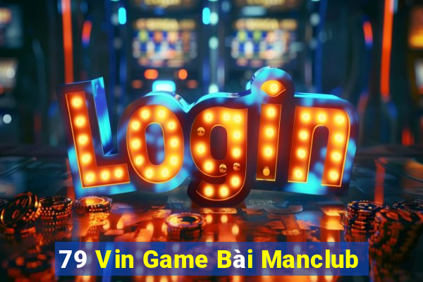 79 Vin Game Bài Manclub