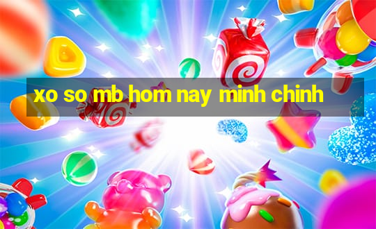 xo so mb hom nay minh chinh