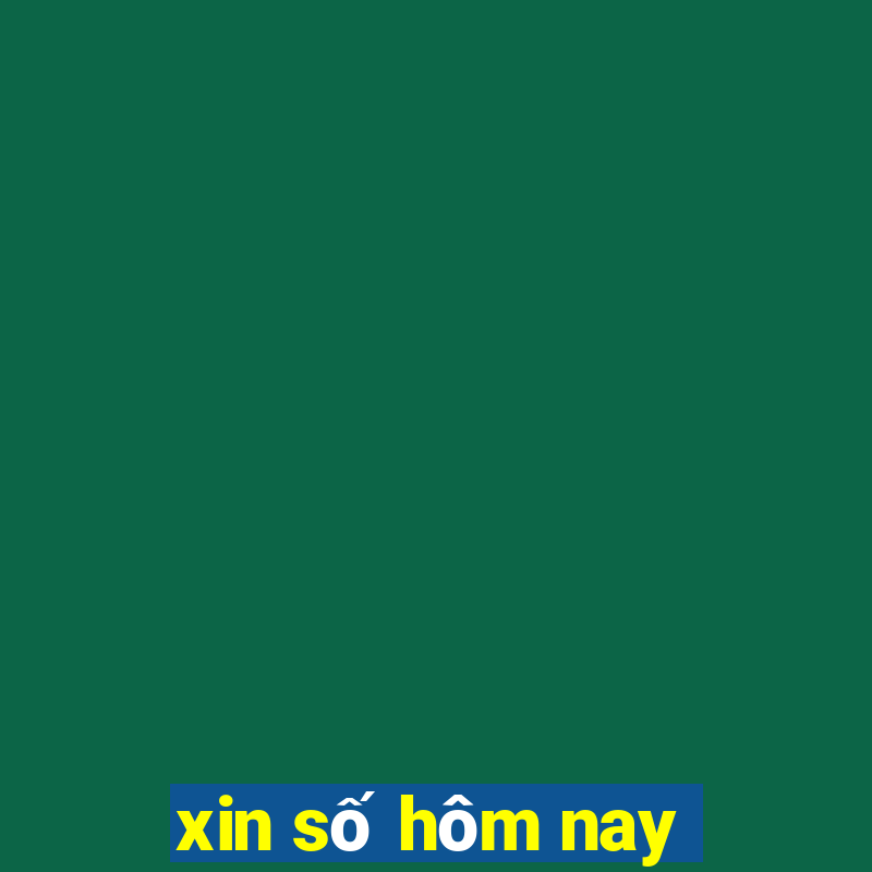 xin số hôm nay