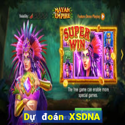 Dự đoán XSDNA ngày 21