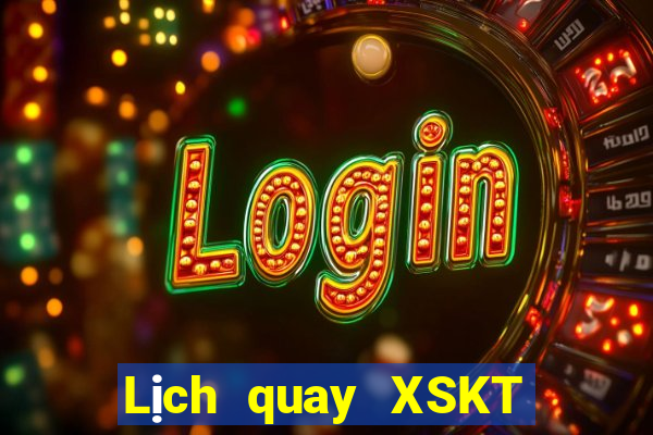 Lịch quay XSKT ngày mai