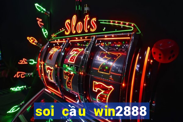 soi cầu win2888 miền bắc