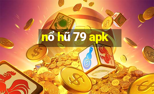 nổ hũ 79 apk