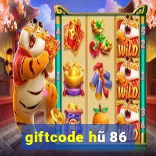 giftcode hũ 86