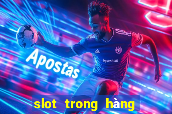 slot trong hàng không là gì