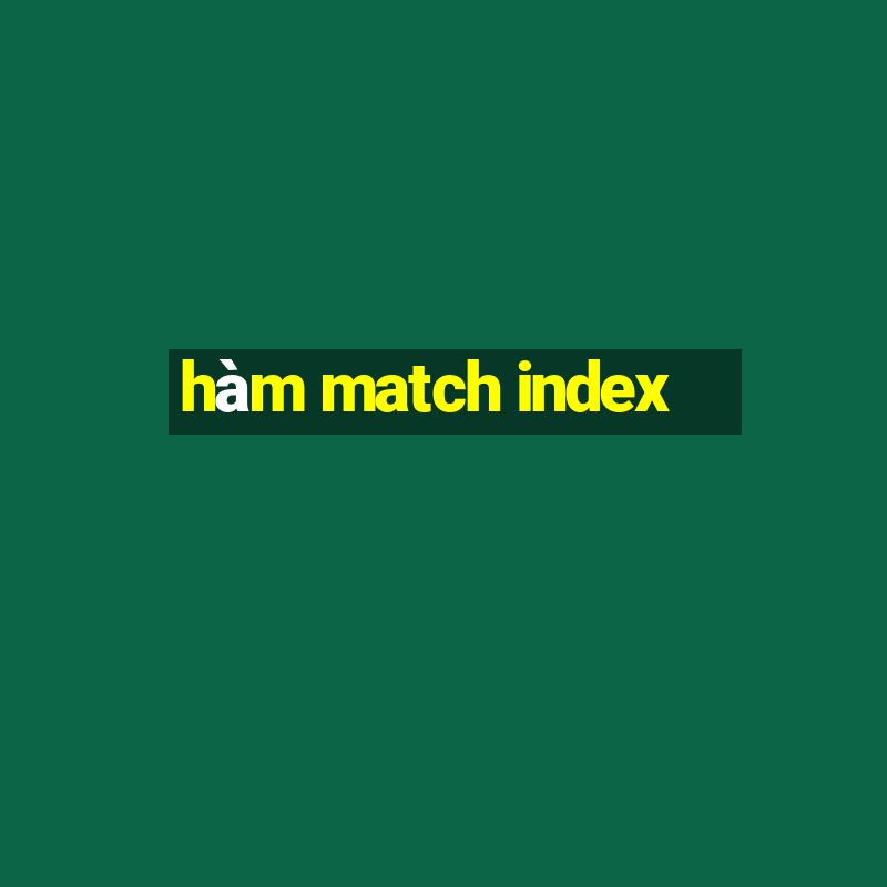 hàm match index