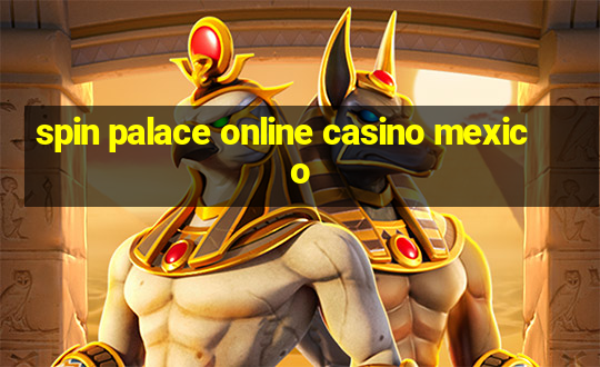 spin palace online casino mexico