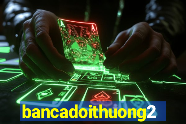 bancadoithuong2020