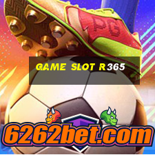 Game Slot R365