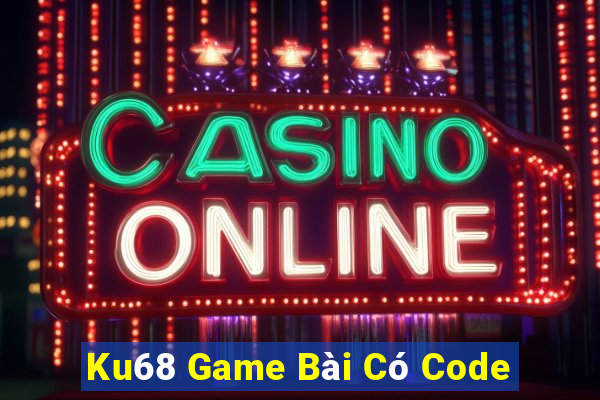 Ku68 Game Bài Có Code