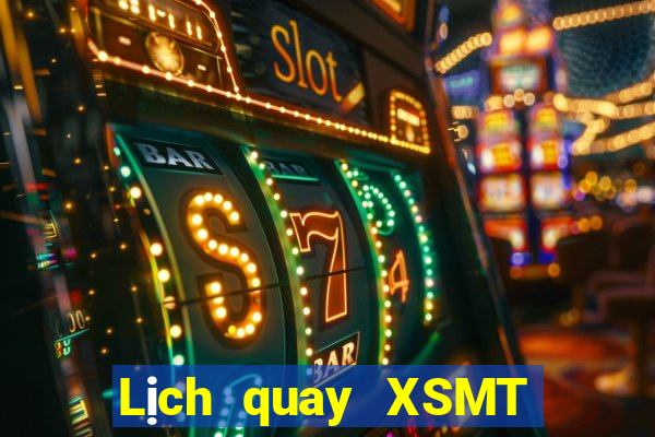 Lịch quay XSMT ngày 27