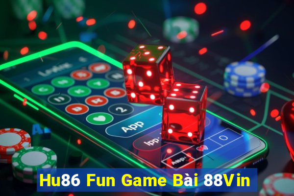 Hu86 Fun Game Bài 88Vin