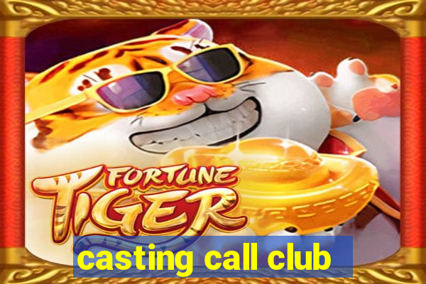 casting call club