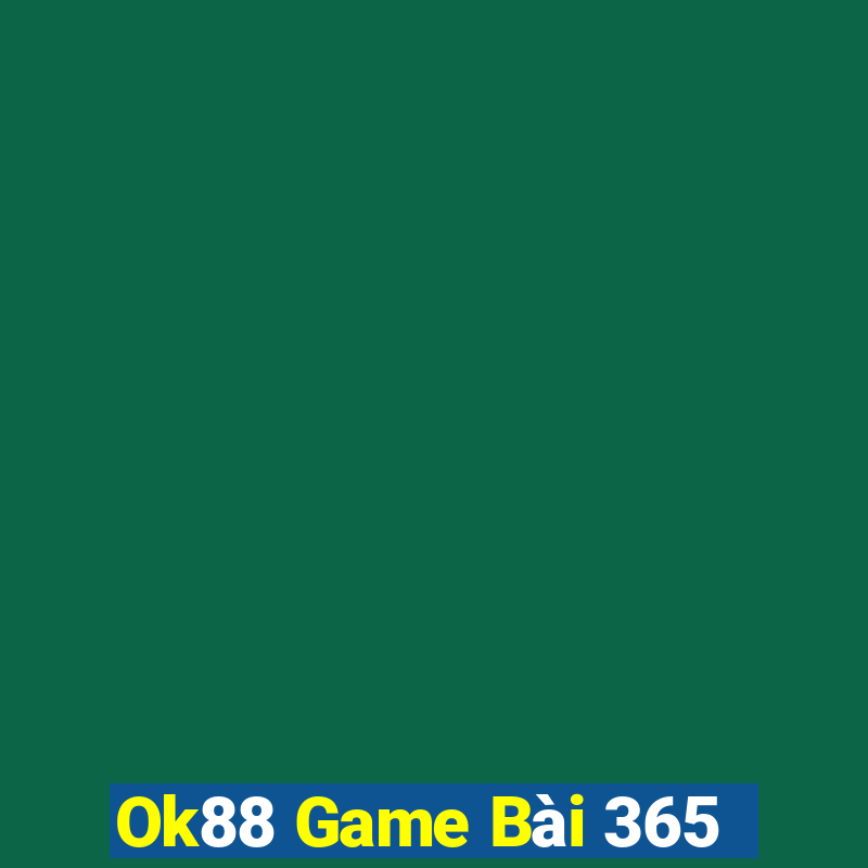 Ok88 Game Bài 365