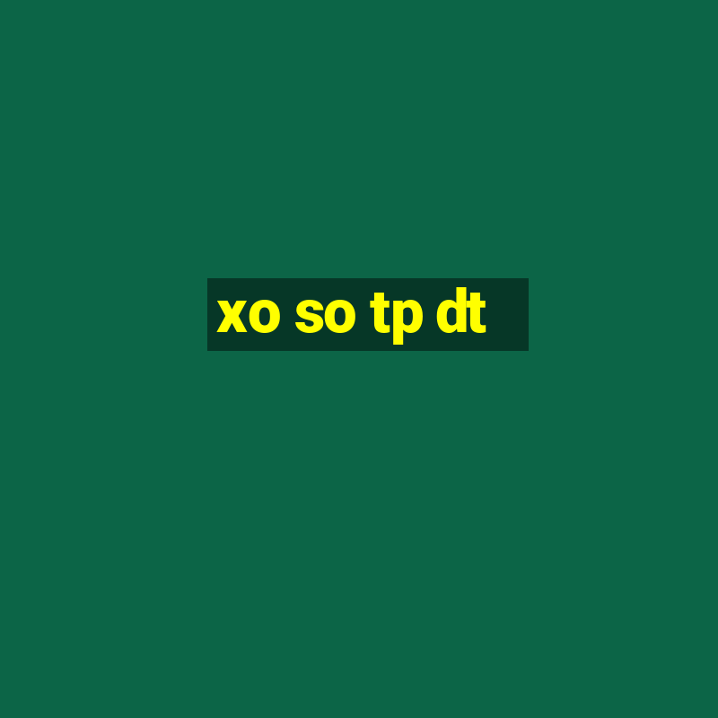 xo so tp dt