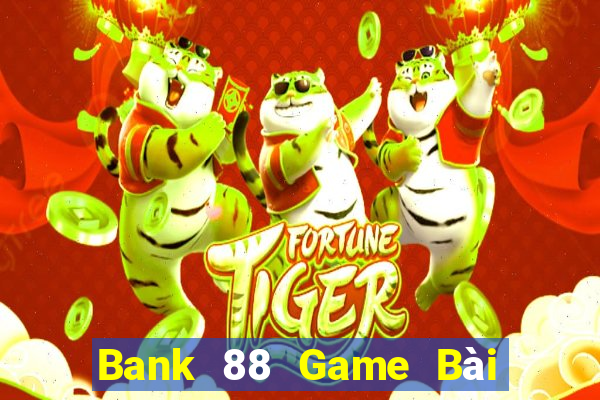 Bank 88 Game Bài 247 Club