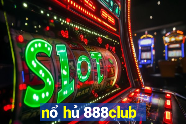 nổ hủ 888club