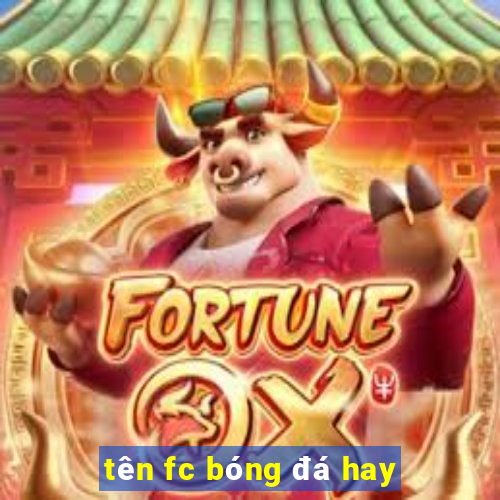 tên fc bóng đá hay