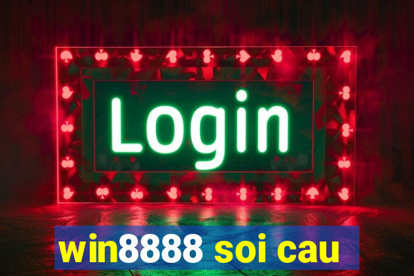 win8888 soi cau