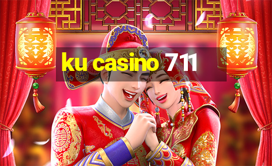 ku casino 711