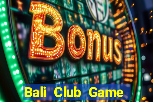 Bali Club Game Bài Tứ Sắc