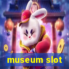 museum slot