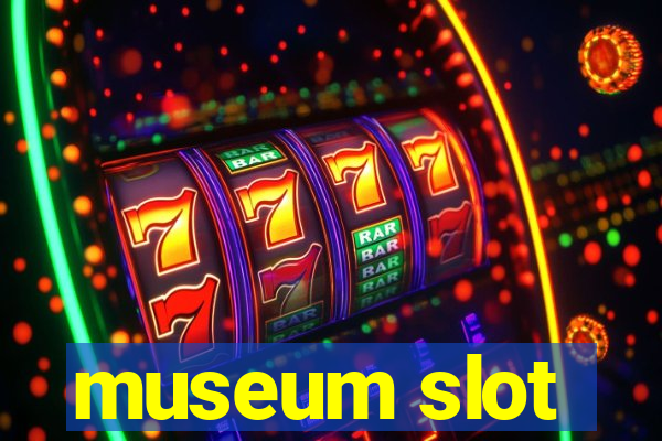 museum slot