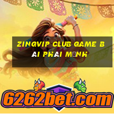 Zingvip Club Game Bài Phái Mạnh