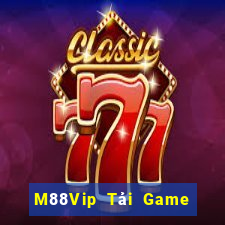 M88Vip Tải Game Bài Đổi Thưởng