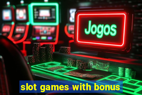 slot games with bonus