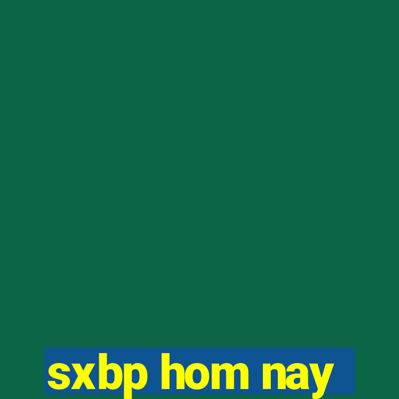 sxbp hom nay