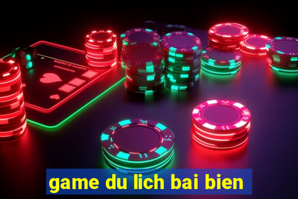 game du lich bai bien