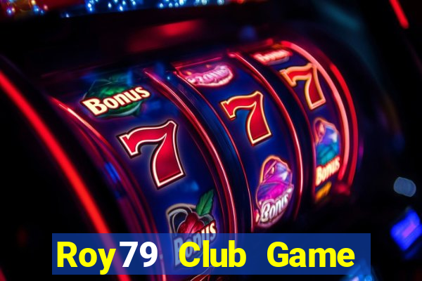 Roy79 Club Game Bài Tiền Thật