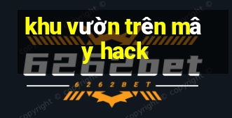 khu vườn trên mây hack