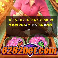 xổ số kiến thiết miền nam ngày 26 tháng 7