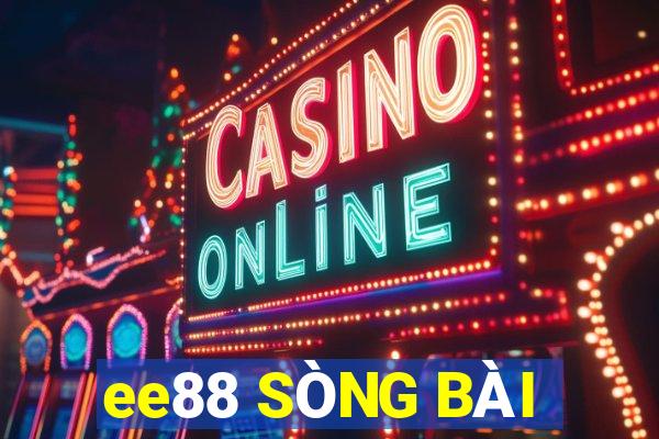 ee88 SÒNG BÀI