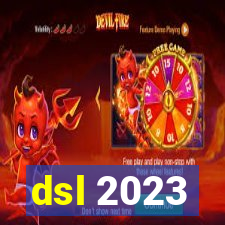 dsl 2023