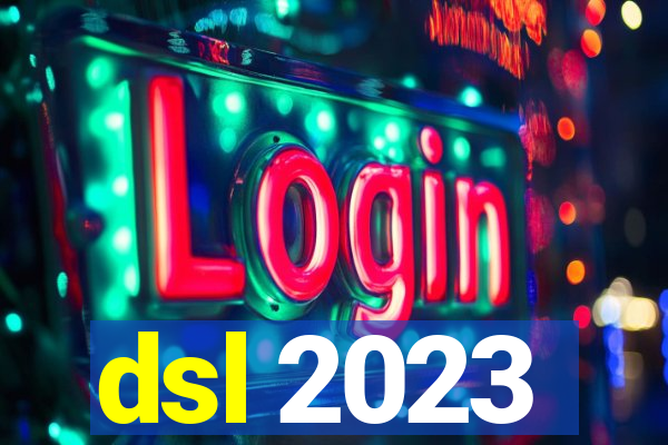 dsl 2023