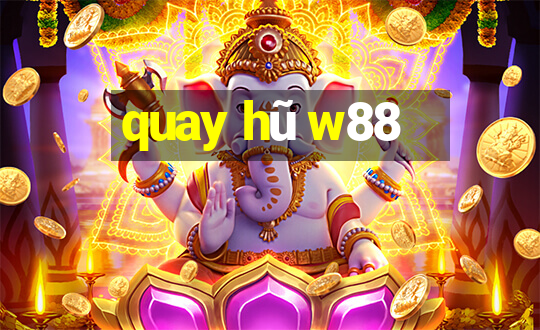 quay hũ w88