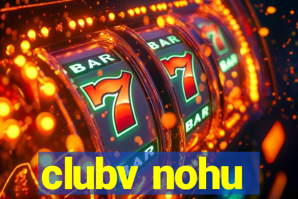 clubv nohu