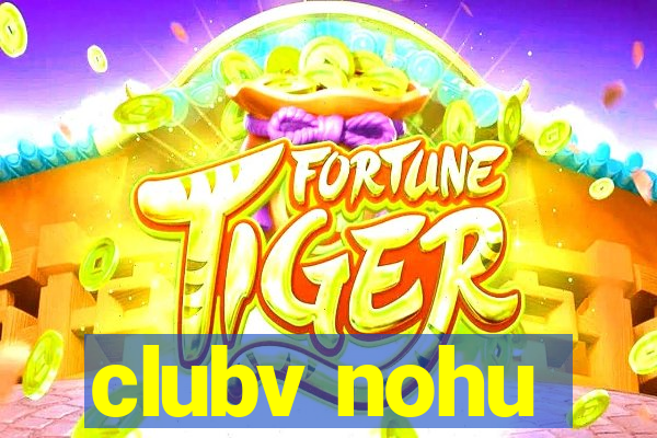 clubv nohu