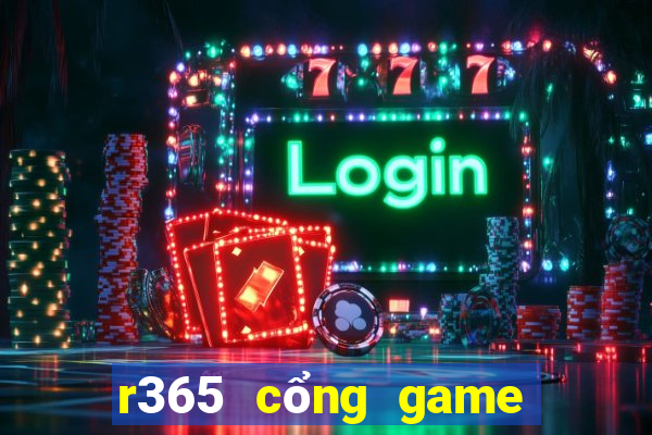 r365 cổng game quốc tế