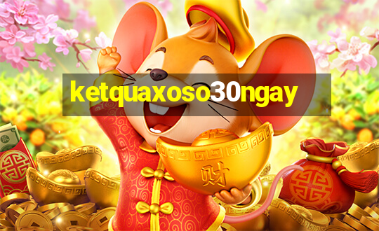 ketquaxoso30ngay