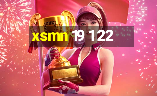 xsmn 19 1 22