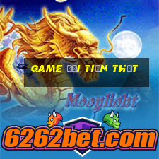 game đổi tiền thật