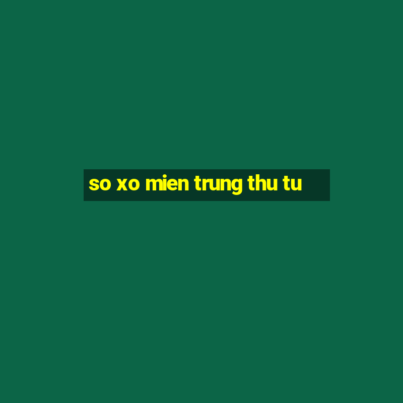 so xo mien trung thu tu